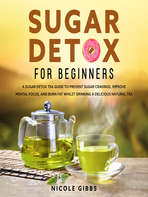 Title details for Sugar Detox for Beginners by Nicole Gibbs - Available
